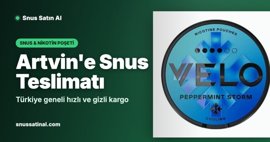 Artvin'e Snus Teslimatı