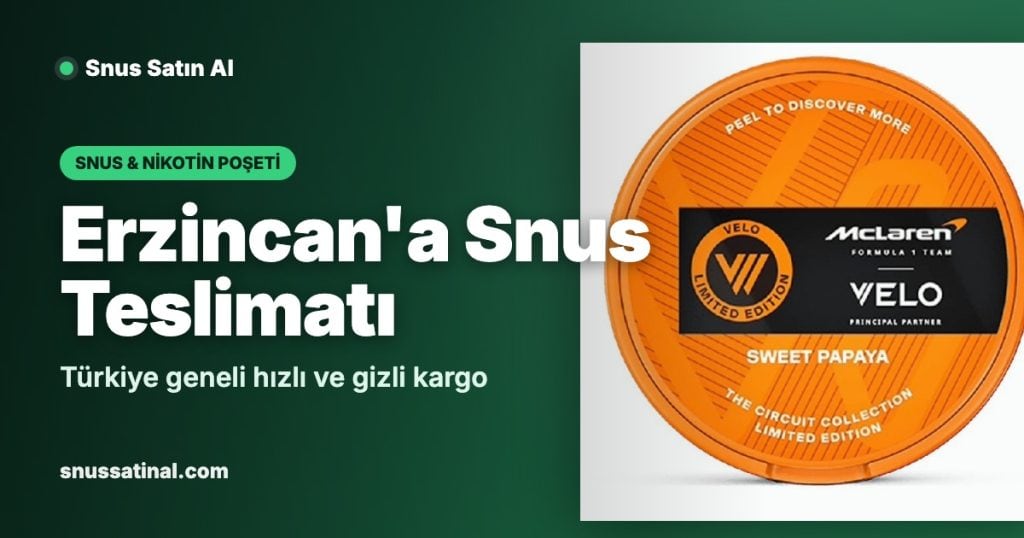 Erzincan'a Snus Teslimatı