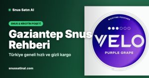 Gaziantep Snus Rehberi