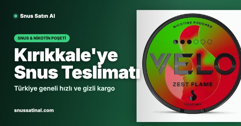 Kırıkkale'ye Snus Teslimatı