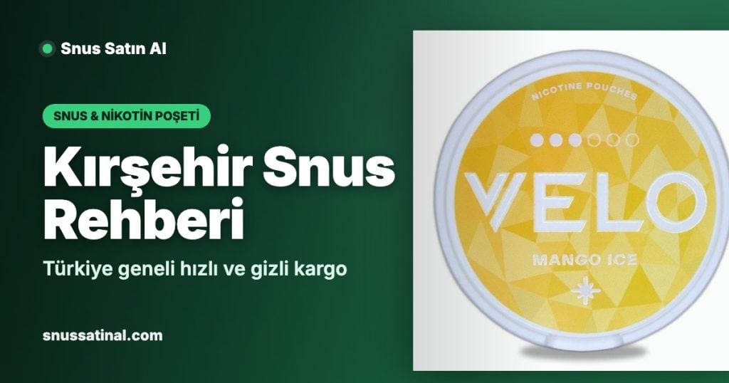 1 Kırşehir Snus Rehberi