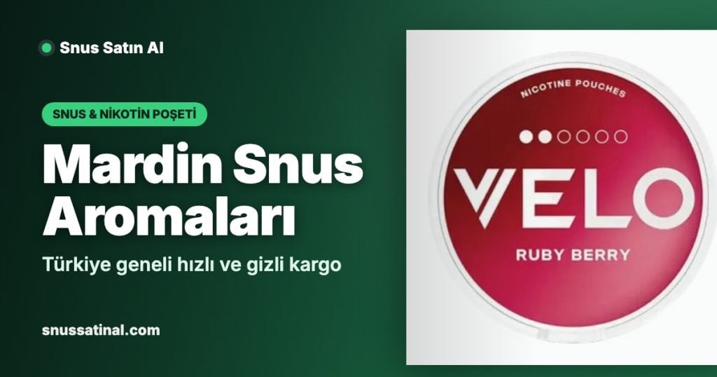 Mardin Snus Aromaları